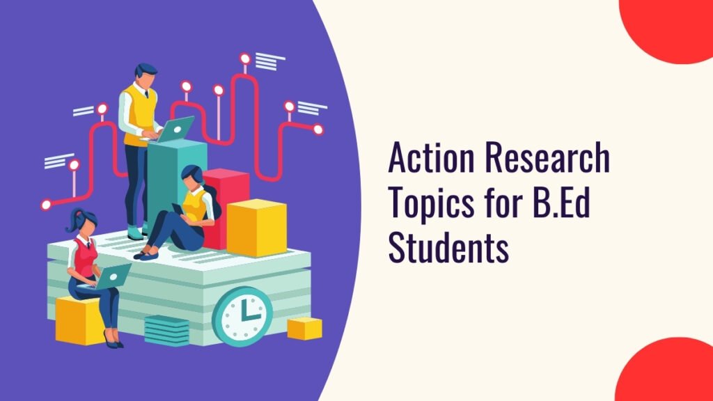 Action Research Topics for B.Ed Students