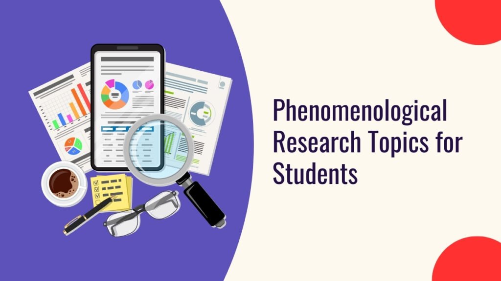 Phenomenological Research Topics for Students