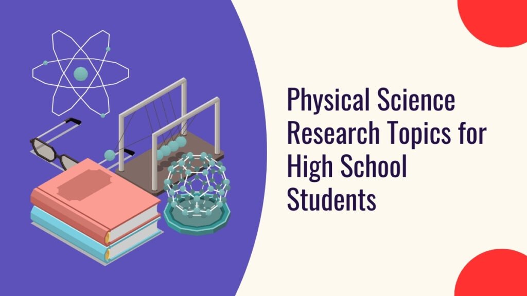 Physical Science Research Topics for High School Students