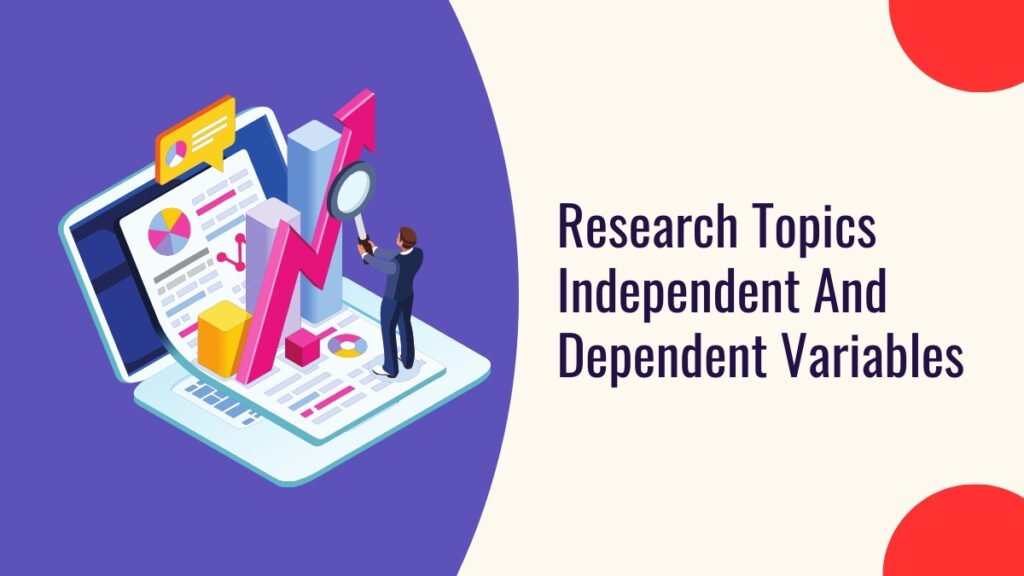 Research Topics Independent And Dependent Variables