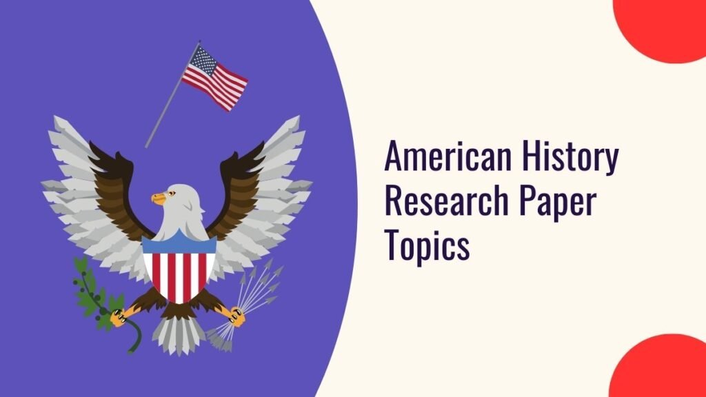 American History Research Paper Topics