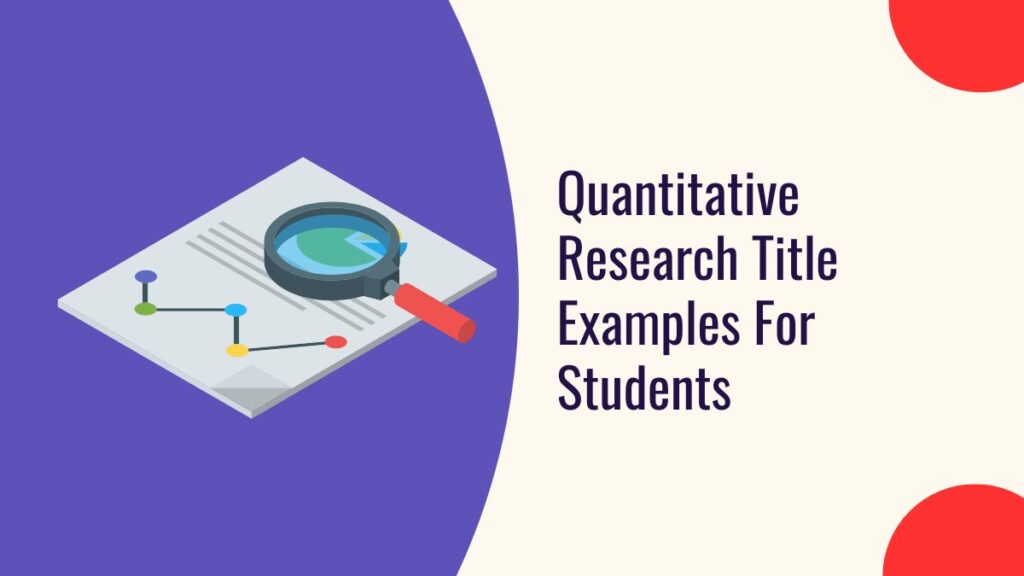 Quantitative Research Title Examples For Students