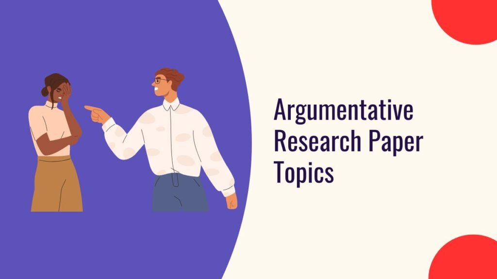 Argumentative Research Paper Topics