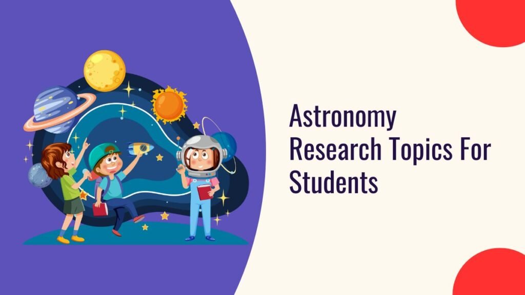 Astronomy Research Topics For Students