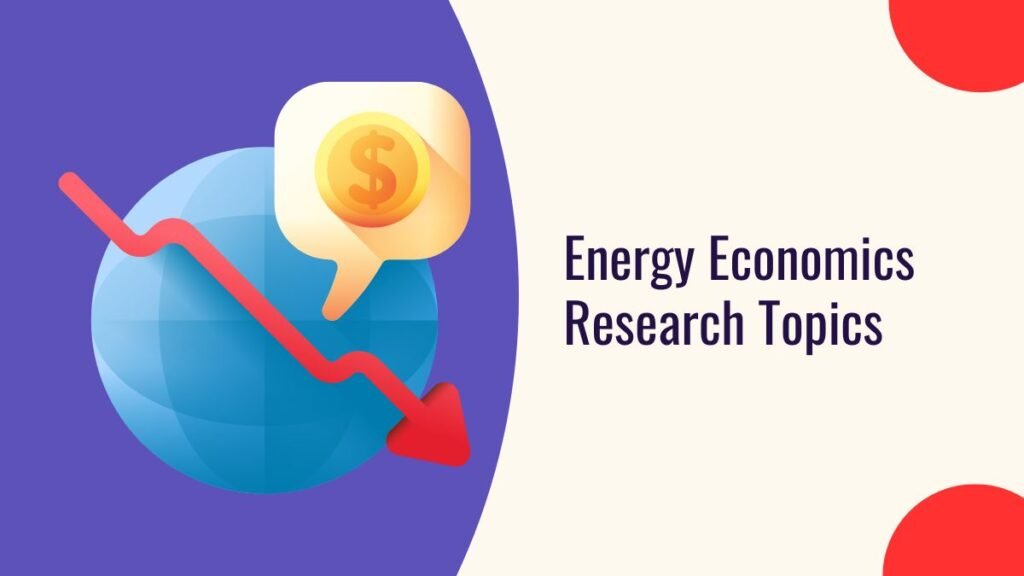 Energy Economics Research Topics