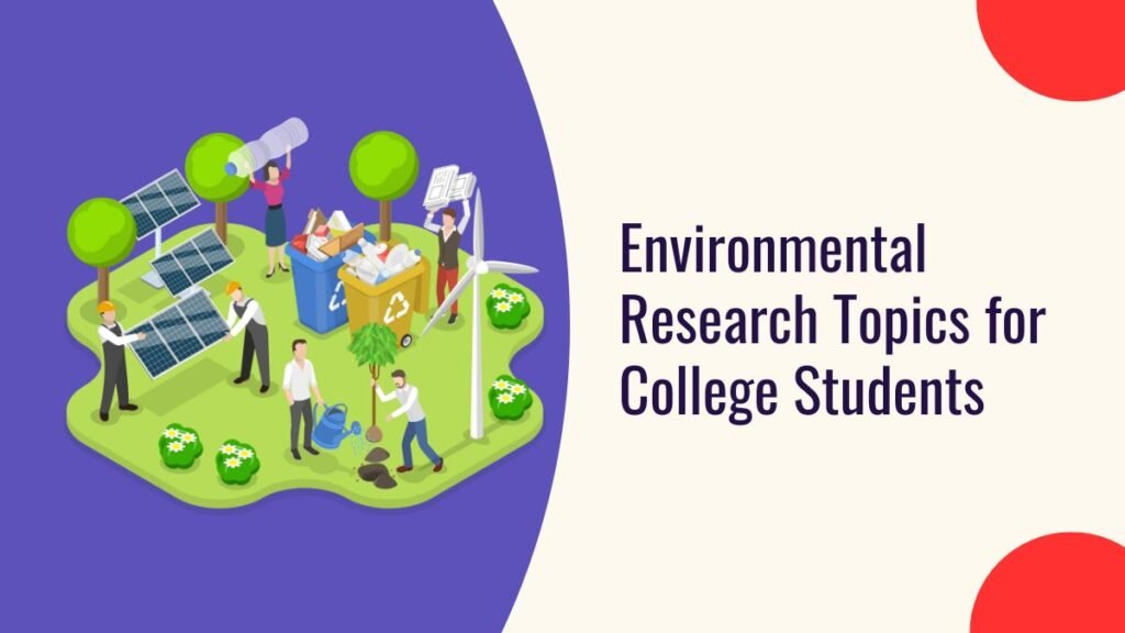 Environmental Research Topics for College Students