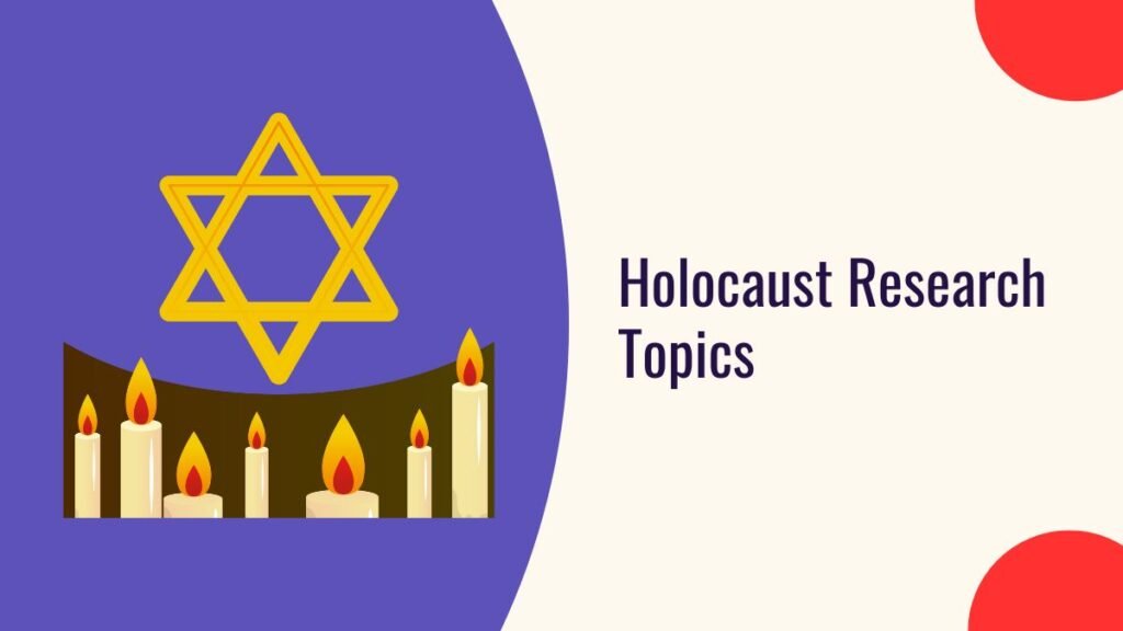 Holocaust Research Topics