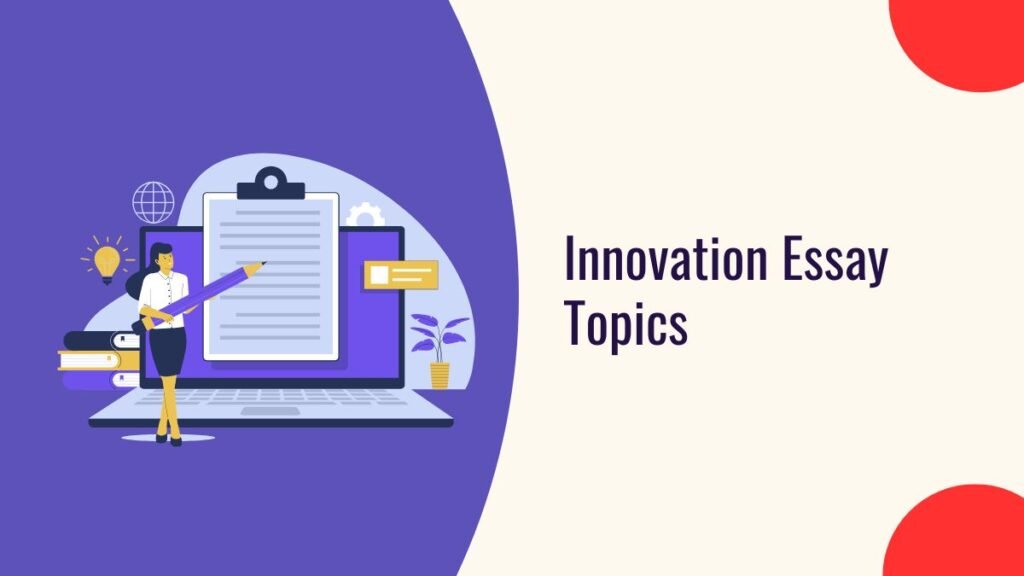 Innovation Essay Topics