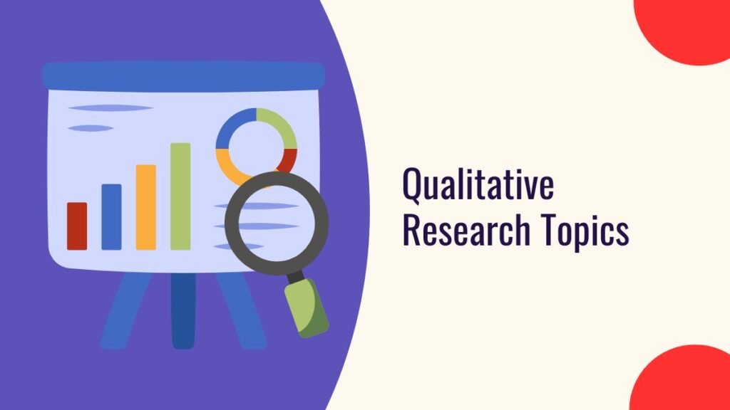 Qualitative Research Topics