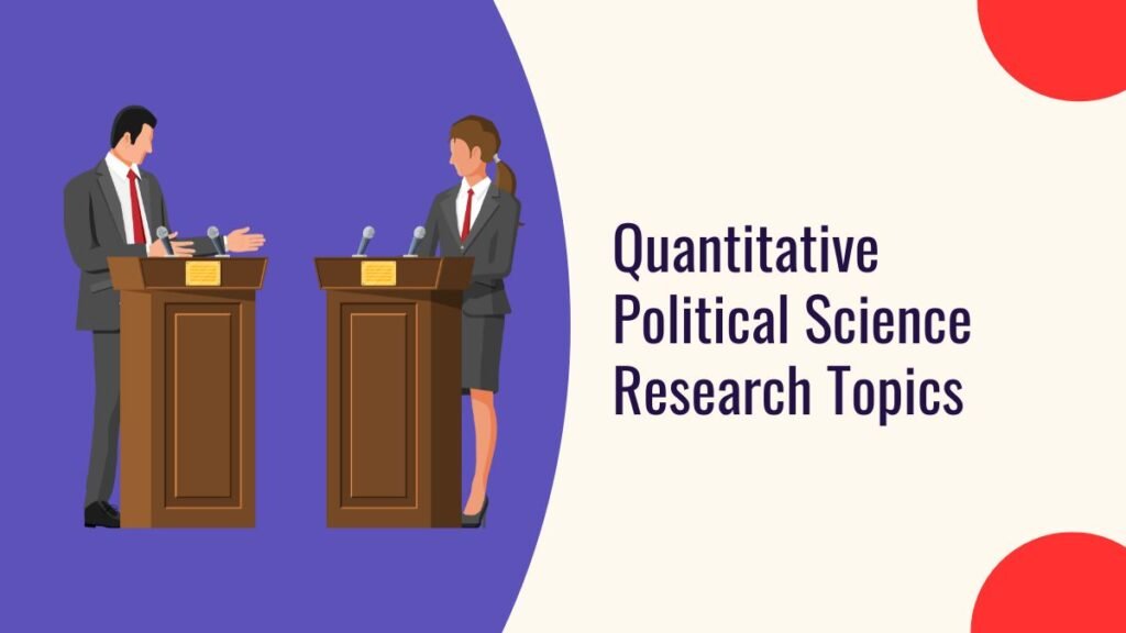 Quantitative Political Science Research Topics