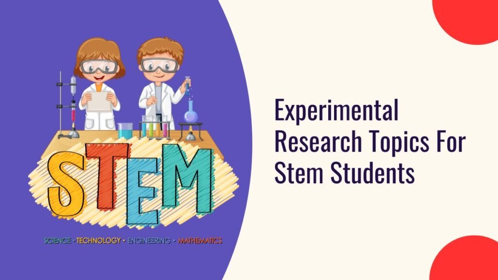 Experimental Research Topics For Stem Students