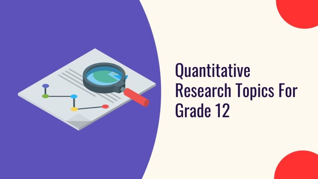 Quantitative Research Topics For Grade 12