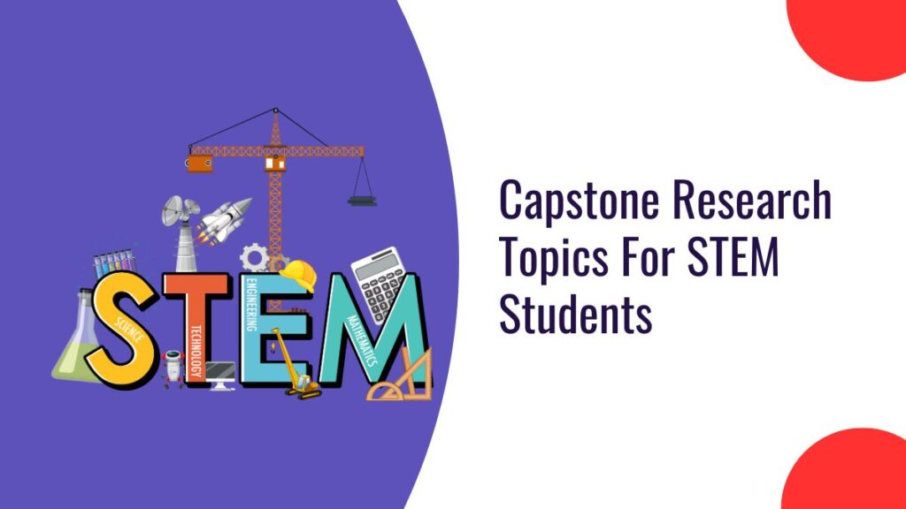 Capstone Research Topics For STEM Students